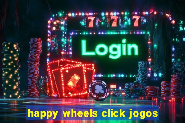 happy wheels click jogos